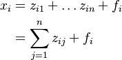
\begin{align}
x_{i} & = z_{i1} + \ldots  z_{in} + f_i \\
      & = \sum_{j=1}^{n} z_{ij} + f_i
\end{align}
